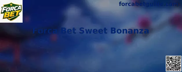Força Bet Sweet Bonanza