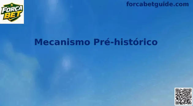 Mecanismo Pré-histórico Força Bet