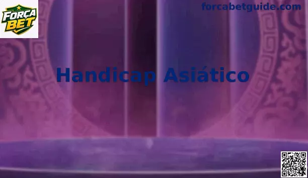 Handicap Asiático Força Bet