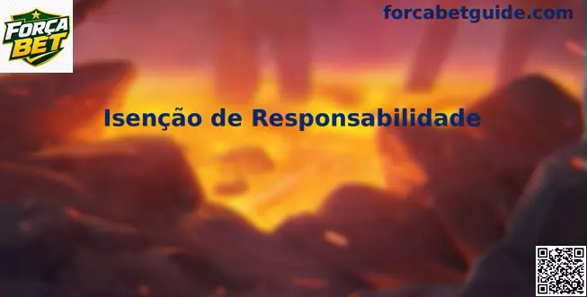 Isenção de Responsabilidade Força Bet